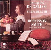 Jacques de Gallot: Pièces de Luth von Hopkinson Smith