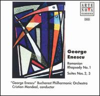 George Enescu: Romanian Rhapsody No. 1; Suites Nos. 2, 3 von "George Enescu" Bucharest Philharmonic Orchestra