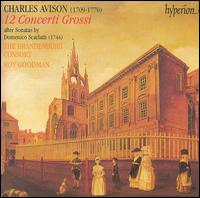 Charles Avison: 12 Concerti Grossi after Scarlatti von Brandenburg Consort