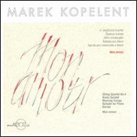 Kopelent: Mon Amour / String Quartet No. 4 / Brass Quintet / Morning Eulogy von Various Artists