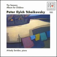 Tchaikovsky: The Seasons / Album for Children von Various Artists