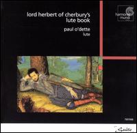 Lord Herbert of Cherbury's Lute Book von Paul O'Dette