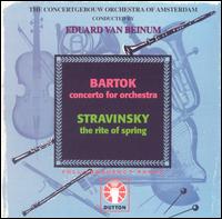 Bartok: Concerto for Orchestra; Stravinsky: The Rite of Spring von Eduard Van Beinum