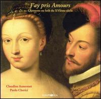 J'AY PRIS AMOURS: 16TH Century SONGS WITH LUTE von Claudine Ansermet