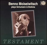 Benno Moiseiwitsch plays Schumann & Brahms von Benno Moiseiwitsch