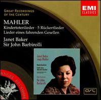 Gustav Mahler: Kindertotenlieder; 5 Rückertlieder; Lieder eines fahrenden Gesellen von Janet Baker