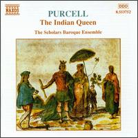 Purcell: The Indian Queen von Scholars Baroque Ensemble