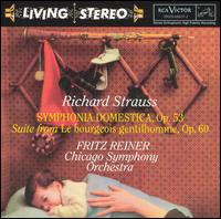 Richard Strauss: Sympohnia Domestica, OP. 53; Suite from Le bourgeois gentilhomme, Op. 60 von Fritz Reiner