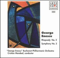 George Enescu: Rhapsody No. 2; Symphony No. 2 von "George Enescu" Bucharest Philharmonic Orchestra