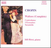 Chopin: Waltzes (Complete); Contredanse; 3 Écossaises; Tarantelle von Idil Biret