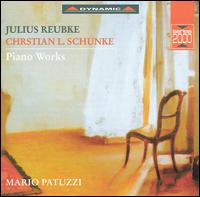 Reubke and Schuncke: Piano Works von Mario Patuzzi