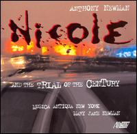 Anthony Newman: Nicole and the Trial of the Century von Anthony Newman