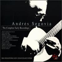 Andrés Segovia Complete Early Recordings von Andrés Segovia