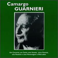 Camargo Guarniere: Um Concerto, um Canto, uma Sonata, cinco Poemes, alto Ponteios e uma Homenagem a Villa-Lobos von Camargo Guarnieri