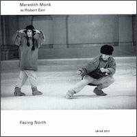 Meredith Monk: Facing North von Meredith Monk