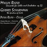 Miklos Rozsa: Concerto for Cello and orchestra Op. 32; Gerard Schurmann: The Gardens of Exile von Peter Rejto