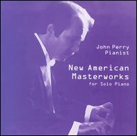 New American Masterworks for Solo Piano von John Perry