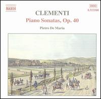 Clementi: Piano Sonatas, Op. 40 von Pietro De Maria