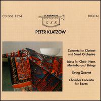 Peter Klatzow: Clarinet Concerto / Mass / String Quartet von Various Artists