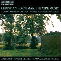 Christian Horneman: Theatre Music von Owain Arwel Hughes