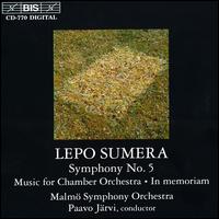 Lepo Sumera: Symphony No. 5; Music for Chamber Orchestra; In memoriam von Malmö Symphony Orchestra