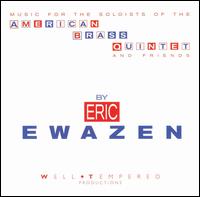 Music for the Soloists of the American Brass Quintet and Friends by Eric Ewazen von American Brass Quintet