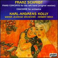 Franz Schmidt: Piano Concerto for the left hand; Chaconne von Karl-Andreas Kolly