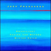 Joep Franssens: Dwaallicht; Taking the Waters; Winter Child von Various Artists