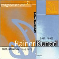 Rainer Kunad: Orchestral Works, 1969-1975 von Various Artists