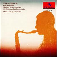 Dexter Morrill: Getz Variations / Sketches for Invisible Man von David Demsey