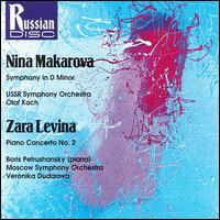 Nina Makarova: Symphony in D minor; Zara Levina: Piano Concerto No. 2 von Various Artists