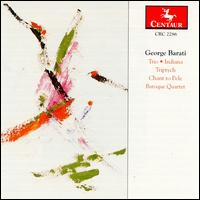 George Barati: Indiana Triptych; Baroque Quartet von Various Artists