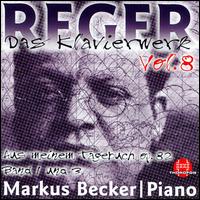 Reger: Das Klavierwerk Vol.8 von Markus Becker