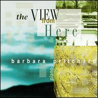 The View from Here von Barbara Pritchard