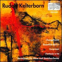 Rudolf Kelterborn: Changements; Ensemble-Buch I; Escursioni; Fantasia a tre von Various Artists