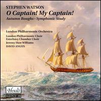 Stephen Watson: O Captain! My Captain!; Autumn Boughs; Symphonic Study von David Angus