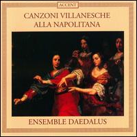 Canzoni Villanesche Alla Napolitana von Ensemble Daedalus