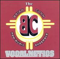 Vocalnetics von Brian Conn New Music Ensemble