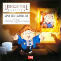 The Most Unforgettable Advertisement Classics Ever, Vol. 3 von Various Artists