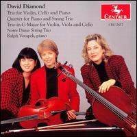 David Diamond: Trio for Violin, Cello and Piano; Quartet for Piano and String Trio; Trio in G Major von Notre Dame String Trio