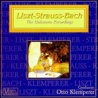 Klemperer Conducts Liszt, Strauss, Bach (The Unknown Recordings) von Otto Klemperer