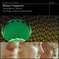 Robert Heppener: Tussen Bomen; Spinsel; Ezra Pound Songs von Various Artists