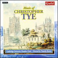 Music of Christopher Tye von Cambridge University Choir