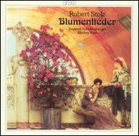 Robert Stolz: Blumenlieder von Dagmar Schellenberger