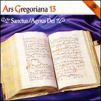 Ars Gregoriana 13: Sanctus / Agnus Dei von Various Artists