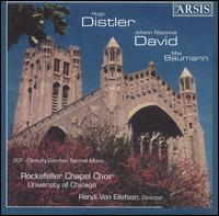 Distler, David, Baumann: 20th Century Sacred Music von Rockefeller Chapel Choir