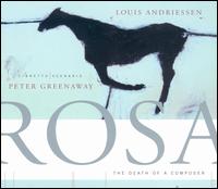 Louis Andriessen: Rosa - The Death of a Composer von Louis Andriessen