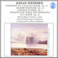 Johan Svendsen: Symphony No. 2; Grande Polonaise; Carnival in Paris; Romance for Violin and Orchestra von Oivin Fjeldstad