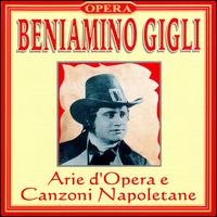 Arie d'Opera e canzoni napoletane von Beniamino Gigli