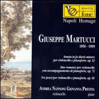 Giuseppe Martucci: Sonata Op. 52; Du romanzi Op. 72; Tre pezzi Op. 69 von Various Artists